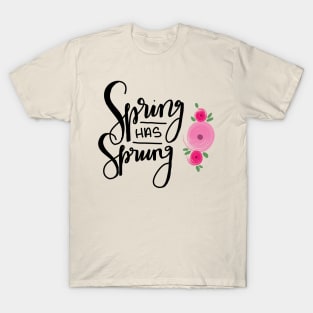 Spring has Sprung T-Shirt